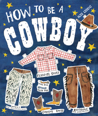 How to Be a Cowboy: Activity Book - Lickens, Alice