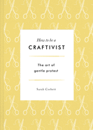 How to be a Craftivist