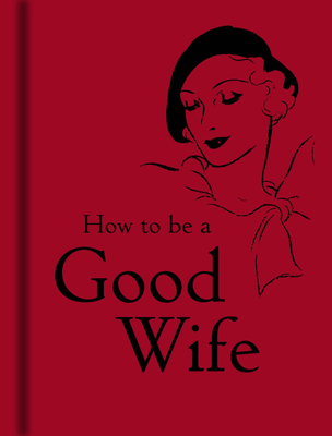 How to Be a Good Wife - Bodleian Library (Editor)