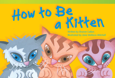 How to Be a Kitten - Callen, Sharon
