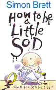 How to be a Little Sod