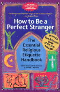 How to Be a Perfect Stranger: The Essential Religious Etiquette Handbook