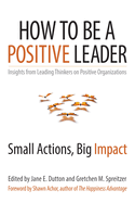How to Be a Positive Leader: Small Actions, Big Impact
