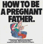 How to be a Pregnant Father