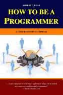 How to Be a Programmer: A Comprehensive Summary