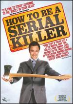 How to Be a Serial Killer