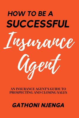 How to be a Successful Insurance Agent - Njenga, Gathoni