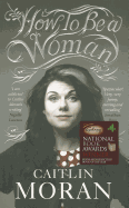 How To Be a Woman