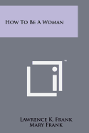 How to Be a Woman