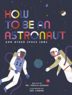 How to be an Astronaut and Other Space Jobs