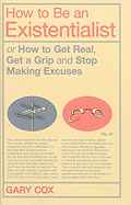 How to Be an Existentialist