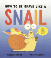 How to Be Brave Like a Snail