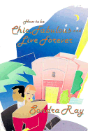 How to Be Chic, Fabulous and Live Forever