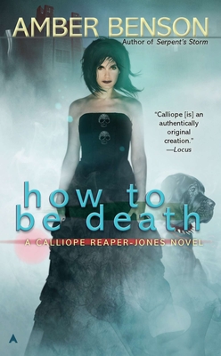 How to be Death - Benson, Amber