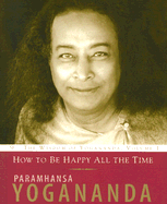 How to be Happy All the Time