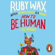 How to be Human: the Manual
