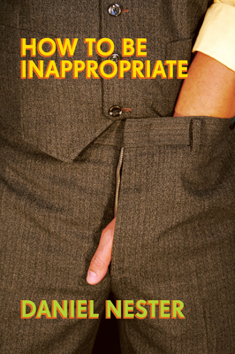 How to Be Inappropriate - Nester, Daniel