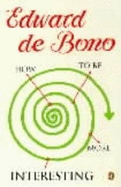 How to be More Interesting - De Bono, Edward