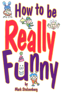 How to Be Really Funny