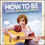 How to Be - Original Soundtrack