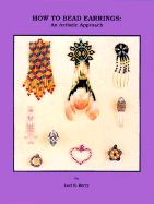How to Bead Earrings: An Artistic Approach