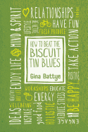 How to Beat the Biscuit Tin Blues