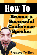 How to Become a Successful Conference Speaker