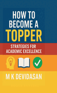 How to Become a Topper: Strategies for Academic Excellence