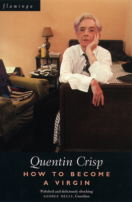 How to Become a Virgin - Crisp, Quentin