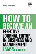 How to Become an Effective Journal Editor in Business and Management: A Guide to Developing Authors