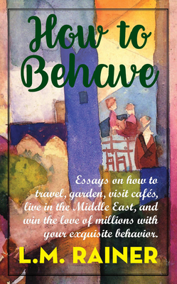 How to Behave - Rainer, L M
