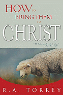 How to Bring Them to Christ