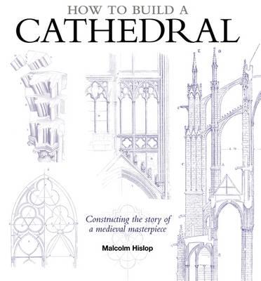 How to Build a Cathedral - Hislop, Malcolm
