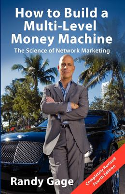How to Build a Multi-Level Marketing Machine - Gage, Randy