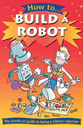How to Build a Robot