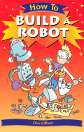 How to Build a Robot