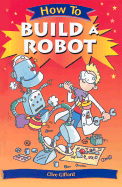 How to Build a Robot