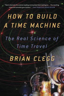 How to Build a Time Machine - Clegg, Brian