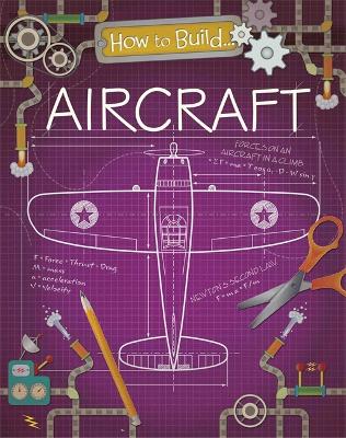 How to Build... Aircraft - Storey, Rita