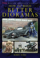 How to Build Better Dioramas