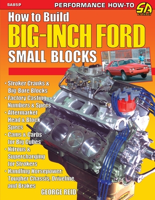 How to Build Big-Inch Ford Small Blocks - Reid, George