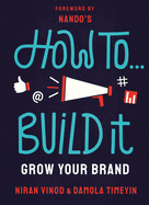 How To Build It: Grow Your Brand