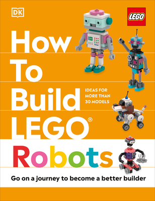 How to Build Lego Robots - Farrell, Jessica, and Dolan, Hannah
