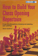 How to Build Your Chess Opening Repertoire