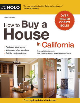 How to Buy a House in California - Warner, Ralph, and Serkes, Ira, and Devine, George