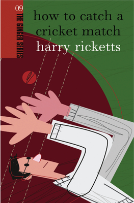 How to Catch a Cricket Match - Ricketts, Harry
