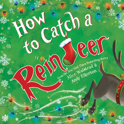 How to Catch a Reindeer - Walstead, Alice