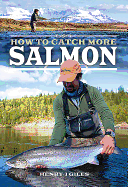 How to Catch More Salmon