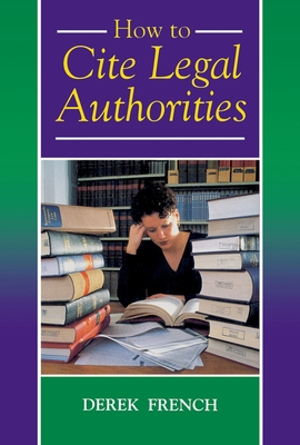How to Cite Legal Authorities - French, Derek