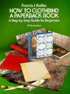 How to Clothbind a Paperback Book: A Step-By-Step Guide for Beginners